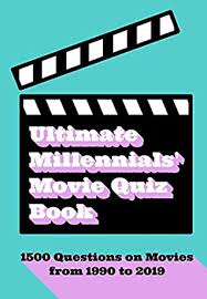 Instantly play online for free, no downloading needed! Ultimate Millennials Movie Trivia Book 1500 Questions On Movies From 1990 To 2019 By Emma Stevenson