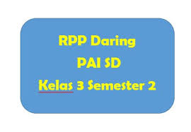 Rpp 1 lembar edisi terbaru kelas 2 semester 1 kurikulum 2013. Rpp Daring Pai Sd Kelas 3 Semester 2 Panduandapodik Id