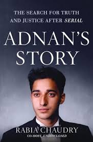 Adnan S Story The Search For Truth And Justice After Serial By Rabia Chaudry Fallen Book Nonfiction Books Truth And Justice