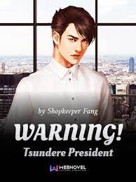 Baca novel pres / mari beli dan baca novel | facebook. Warning Tsundere President Novel Updates