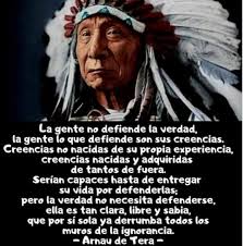 Arnau de Tera, (escritor, poeta, y cantautor barcelones radicado en México)  dice que la gente no defiende la verdad, que lo que defiende son sus  creencias..que la verdad no necesita de defensores… |