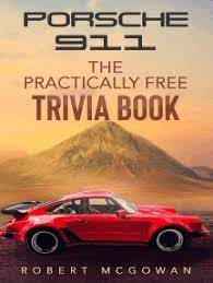Considering the automaker has made a huge legacy with that philosophy, that might have some truth to it. Read Porsche 911 The Practically Free Trivia Book By Robert Mcgowan Books