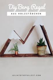 Diy Berg Regal Aus Eisstabchen Julia To The Fullest Baby Diy Diy Basteln Diy Bastelideen