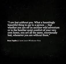 I M Lost Without You Quotes Life Quotes Words