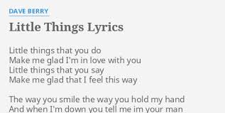 Keep things interesting by using our good morning quotes, texts and images. Little Things Lyrics By Dave Berry Little Things That You