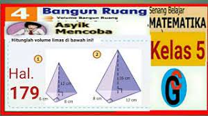 Kunci jawaban matematika kelas 5 ini diambil dari soal soal pilihan ganda dan uraian yang ada pada buku matematika siswa kelas 5 revisi terbaru terbitan kementerian pendidikan dan kebudayaan. Jawaban Matematika Kelas 5 Sd Mi Halaman 179 Asyik Mencoba Menghitung Volume Limas Youtube