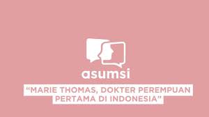 Thomas specializes in medical, surgical, and cosmetic dermatology. Asumsi Marie Thomas Dokter Perempuan Pertama Di Indonesia Facebook