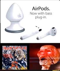 Airpods Now With Bass Plug In Ifunny Funny Video Memes Memes Bass