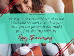 This is an especially sweet idea for first anniversaries or if you want to stick to a budget. 25 Exclusive 8 Year Wedding Anniversary Wishes And Quotes With Images