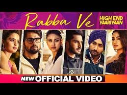 Rabba Ve B Praak High End Yaariyan Video Download Hd Rabba Ve Lyrics By Jaani Rabba Ve Full Video Mp4 Mp3 Song 2019 Songs News Songs Mp3 Song
