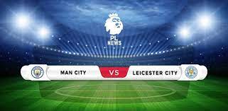 Manchester City Vs Leicester City Prediction Match Preview Match Day Liverpool West Bromwich Arsenal Vs Manchester United