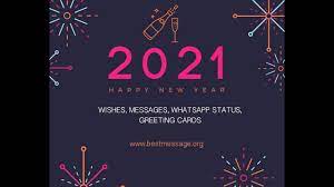 Happy New Year 2021 Wishes Video New Year Status Messages Greetings Happy New Year Message New Year Message Quote New Year Status