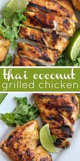 Thai Coconut Grilled Chicken Grilled Chicken Recipes Thai Coconut Chicken Will Be The Best Gr Grilled Chicken Recipes Tandoori Recipes Thai Coconut Chicken