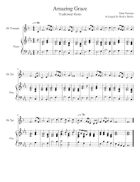 A fairly recent movie, amazing grace, tells the almost unknown story of how one englishman, william wilberforce, forced parliament and the whole. Amazing Grace Sheet Music For Piano Trumpet In B Flat Solo Musescore Com