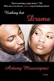 Nothing but Drama: Moussignac, Antony: 9780595477388: Amazon.com: Books