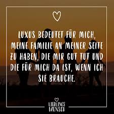 Visual Statements Luxus Bedeutet Fur Mich Meine Familie An Meiner Seite Zu Haben Die Mir Gut Tut Und Die Fur Mich D Zitat Familie Visual Statements Spruche