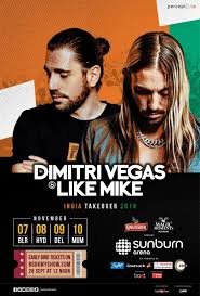Dimitri vegas & like mike are a belgian dj duo composed of brothers dimitri thivaios and michael thivaios. Dimitri Vegas Like Mike India Tour In November 2019 Date Prices Tickets