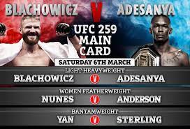 Adesanya is an upcoming mixed martial arts event produced by the ultimate fighting championship that will take place on march 6, 2021 at the ufc apex facility in las vegas. Ufc 259 Adesanya Vs Blachowicz Date Uk Start Time Live Stream Free Tv Channel Undercard Ahead Of Mma Showdown