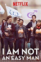 I Am Not An Easy Man 2018 A Really Interesting Role Reversal French Film Movies Online Free Movies Online Latest Hollywood Movies