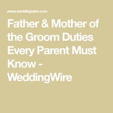 Father Mother Of The Groom Duties Every Parent Must Know Groom Duties Mother Of The Groom Groom Etiquette