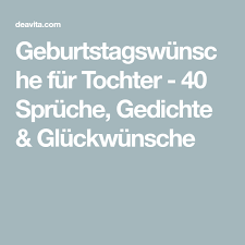 Geburtstagswunsche Fur Tochter 40 Spruche Gedichte Gluckwunsche Geburtstagswunsche Tochter Geburtstagswunsche Bilder Geburtstagswunsche