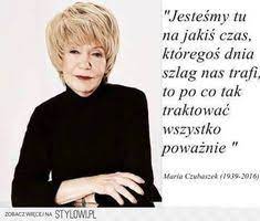 When you want something, all the universe conspires in helping you to achieve it. 34 Maria Czubaszek Ideas In 2021 Cytaty Mysli Sentencje