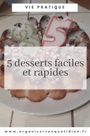 5 Desserts Faciles Et Rapides Organiser Son Quotidien Dessert Facile Et Rapide Idee Dessert Facile Desserts