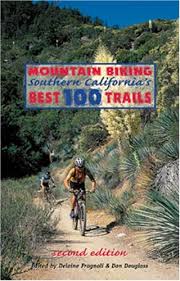 Moab is not called the mountain bike capital of the united states for nothing, and here is why. Mountain Biking Southern California S Best 100 Trails Delaine Fragnoli Delaine Fragnoli Don Douglass 9780938665533 Amazon Com Books