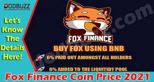 6% of each transaction goes to liquidity with a. Fox Finance Coin Price April Know The Current Price