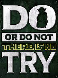 3 410 266 просмотров 3,4 млн просмотров. Do Or Do Not There Is No Try Tin Sign Inspired By Star Wars Buy Online At Grindstore Com