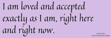 Because of you, i'm now exactly the man i always wanted to be. Louise Hay Affirmations Love