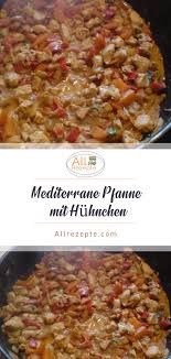 Mediterrane Pfanne Mit Huhnchen In 2020 Mediterrane Rezepte Rezepte Einfach Kostlich