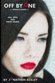 Off By One: Serious Games : Ackley, Jonathan: Amazon.de: Books