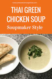 Thai Green Chicken Soup Soupmaker Style Recipe Soup Maker Recipes Chicken Soup Recipes Easy Chicken Soup Recipes