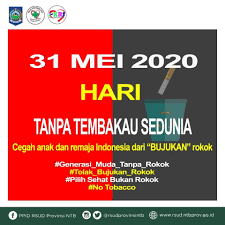 Liputan6.com, jakarta tanggal 31 mei diperingati setiap tahunnya sebagai hari tanpa tembakau sedunia (htts). Hari Tanpa Tembakau Sedunia Rumah Sakit Umum Daerah Provinsi Ntb