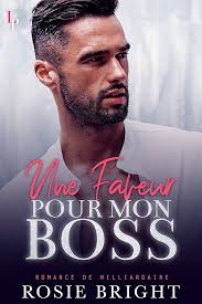 Une Faveur pour mon Boss eBook : Bright, Rosie: Amazon.fr: Boutique Kindle