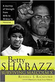 His mother was the national recording secretary for the marcus garvey movement which commanded millions of followers. Amazon Com Betty Shabazz Surviving Malcolm X A Journey Of Strength From Wife To Widow To Heroine 0760789208225 Rickford Russell Books