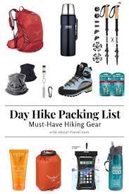 Day Hike Packing List Essentials A Day Hike May Seem Nothing To Think Much About But You Always H Day Hike Packing List Hiking Gear Hiking Packing List