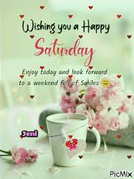 Good morning saturday images is the starting point of a great weekend and with the quote of the days let s make this point more special and memorable. Saturday Blessings Picmix
