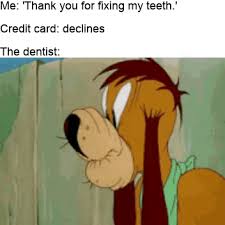 No Money No Teeth Memes