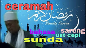 Pidato bahasa sunda tentang bulan ramadhan. Ceramah Bahasa Sunda Di Bulan Ramadhan Dengan Bersama Ust Cepi Youtube