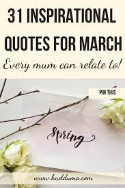31 Of The Best Inspirational Quotes For March 2019 Inspirational Quotes March Quotes New Month Quotes