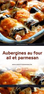 Aubergines Au Four Ail Et Parmesan Recette Aubergine Au Four Recette Four Recette Aubergine Au Four