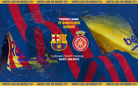 Exploring the old town of girona Barcelona Vs Girona Full Match Highlights 24 July 2021