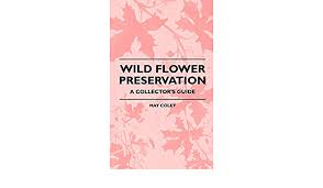 Find restaurants near you from 5 million restaurants worldwide with 760 million reviews and opinions from tripadvisor travelers. Wild Flower Preservation A Collector S Guide Coley May 9781444658552 Amazon Com Books