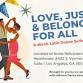 Love, Justice, and Belonging for ALL event image