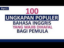 Kata bahasa inggris yang paling populer di tahun 2016 bisa jadi brexit. 100 Kalimat Populer Bahasa Inggris Yang Wajib Dihafal Bagi Pemula 1 Youtube