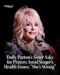 Prayers up for Dolly Parton. The music icon previously postponed her  upcoming Las Vegas concerts due to “health challenges.” Now, her sister  Freida is asking Dolly Parton's fans to help pray for