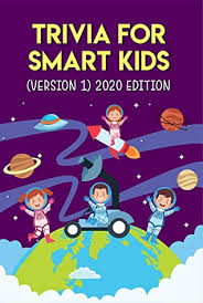 As much as our body needs exercise, our brain also requires some working out from time to time. Trivia For Smart Kids Version 1 2020 Editon Kid Trivia Questions And Answers Funny By Jared Coup