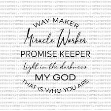 Waymaker Miracle Worker Promise Keeper Light In The Darkness Svg Waymaker Miracle Worker Promise Keeper Light